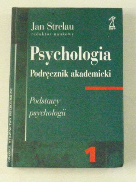 Psychologia. Podręcznik akademicki. Podstawy psychologii, Tom I