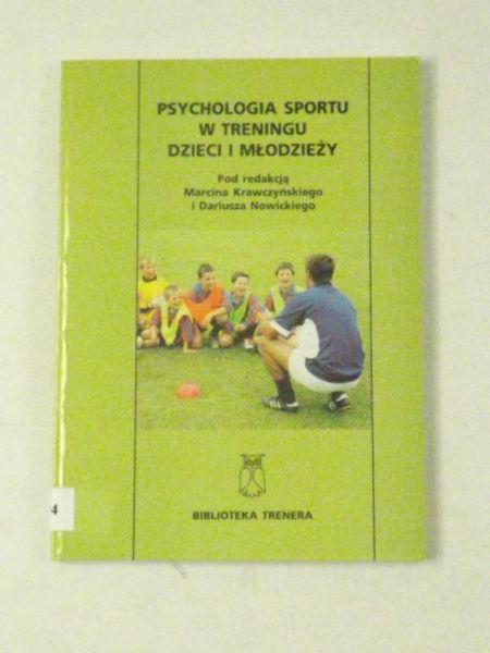 Krawczyński M., Nowicki D. (red.) - Psychologia sportu w treningu dzieci i młodzieży