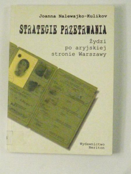Strategie przetrwania. Żydzi po aryjskiej stronie Warszawy