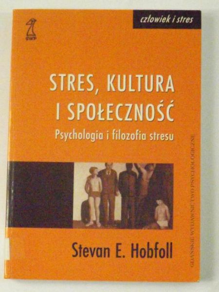 Hobfoll Stevan E. - Stres, kultura i społeczność. Psychologia i filozofia stresu