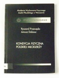 Przewęda Ryszard,   - Kondycja fizyczna polskiej młodzieży