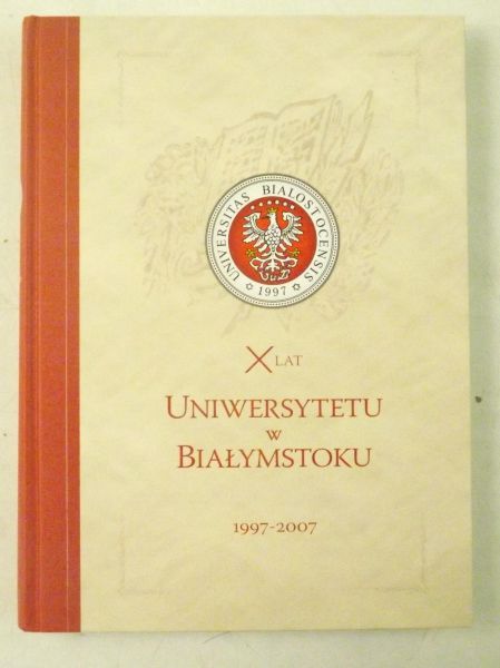 X lat Uniwersytetu w Białymstoku