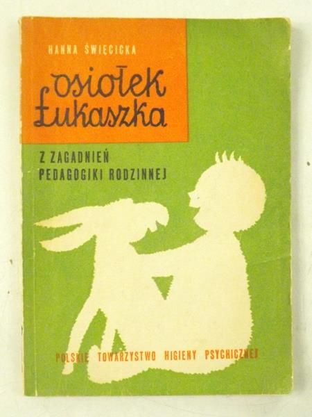 Osiołek Łukaszka - z zagadnień pedagogiki rodzinnej
