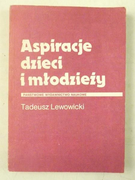 Lewowicki Tadeusz - Aspiracje dzieci i młodzieży