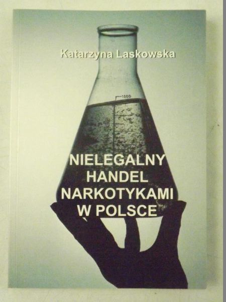 Laskowska Katarzyna - Nielegalny handel narkotykami w Polsce