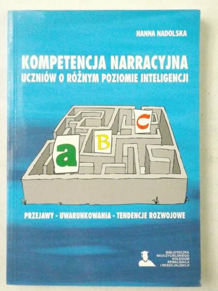 Nadolska Hanna - Kompetencja narracyjna uczniów o różnym poziomie inteligencji