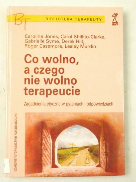 Jones Caroline - Co wolno, a czego  nie wolno terapeucie