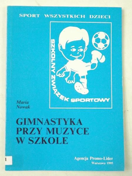 Nowak Maria - Gimnastyka przy muzyce w szkole