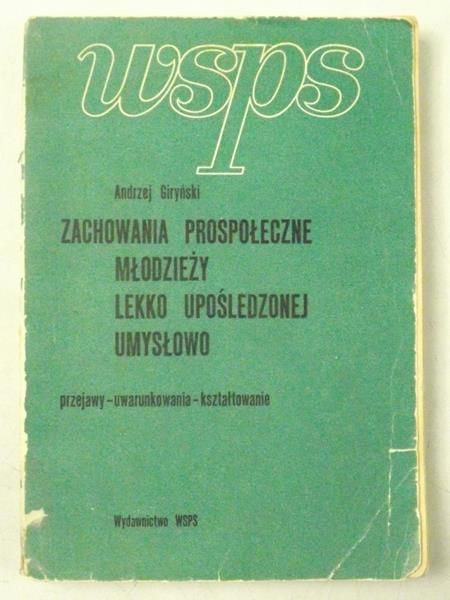 Giryński Andrzej - Zachowania prospołeczne młodzieży lekko upośledzonej umysłowo