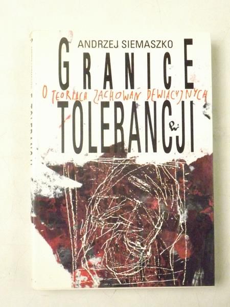 Granice tolerancji - o teoriach zachowań dewiacyjnych