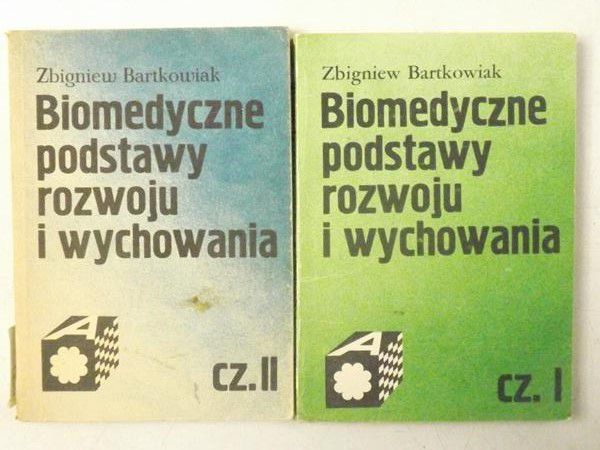 Bartkowiak Zbigniew -  Biometryczne podstawy rozwoju i wychowania. Część I i II