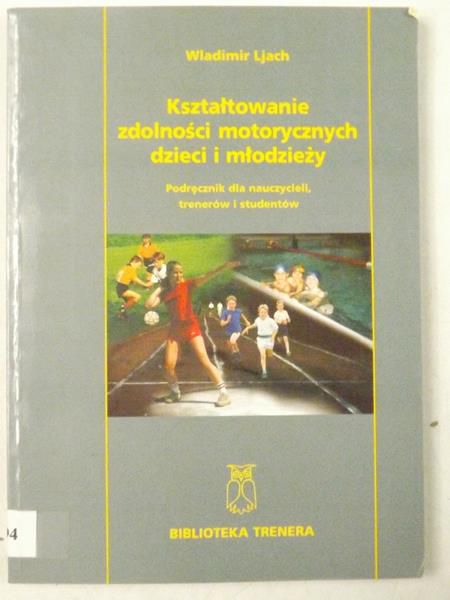 Kształtowanie zdolności motorycznych dzieci i młodzieży