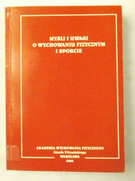 Myśli i uwagi o wychowaniu fizycznym i sporcie