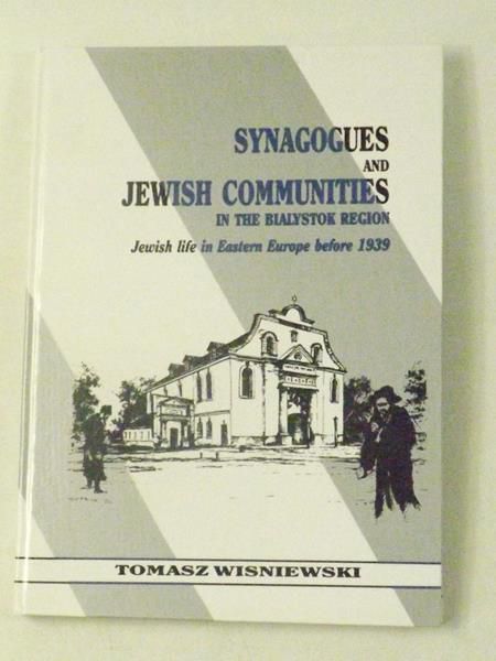 Synagogues and Jewish communities in the Bialystok region. Jewish life in Eastern Europe before 1939