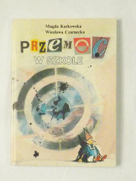 Karkowska M., Czarnecka W. - Przemoc w szkole