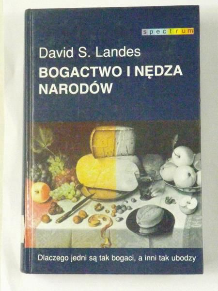 Landes David S. - Bogactwo i nędza narodów