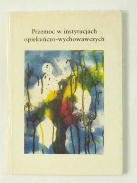 Przemoc w instytucjach opiekuńczo-wychowawczych