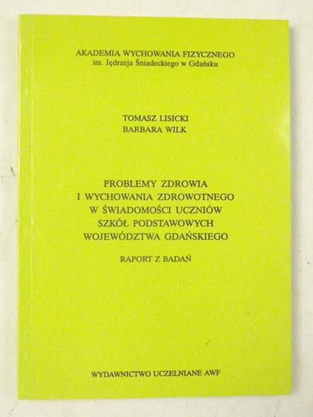 Problemy zdrowia i wychowania zdrowotnego w świadomości uczniów szkół podstawowych województwa gdańskiego