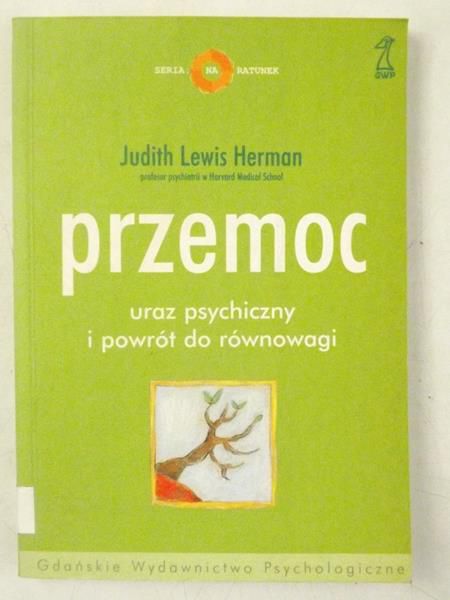Przemoc - uraz psychiczny i powrót do równowagi