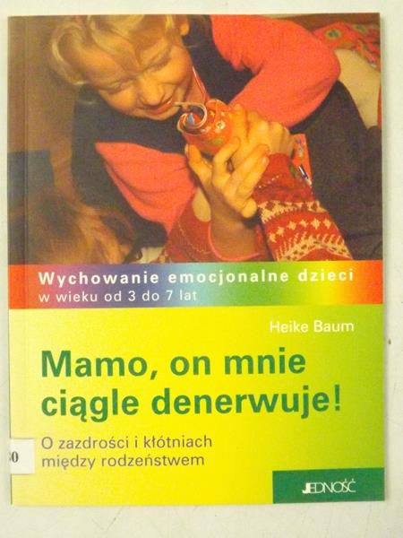 Baum Heike - Mamo, on mnie ciągle denerwuje