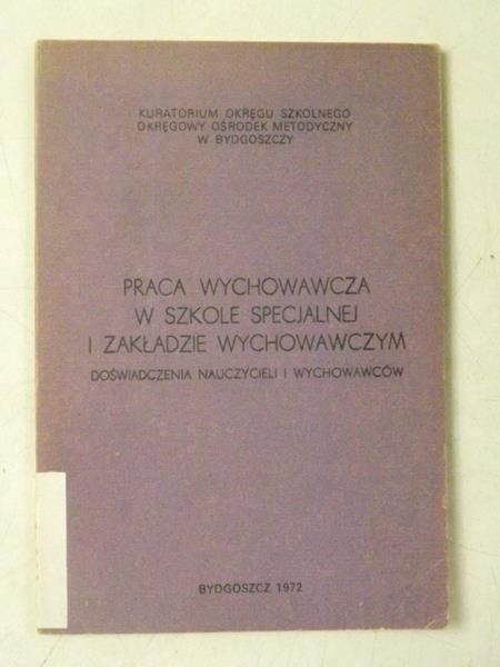 Moskal Feliks - Praca wychowawcza w szkole specjalnej i zakładzie wychowawczym