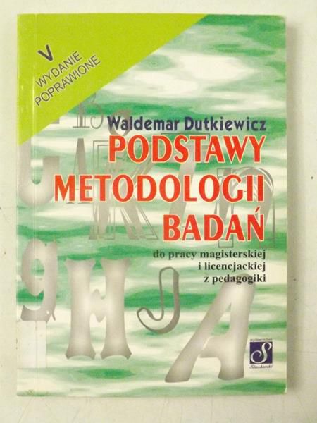 Dutkiewicz Waldemar - Podstawy metodologii badań