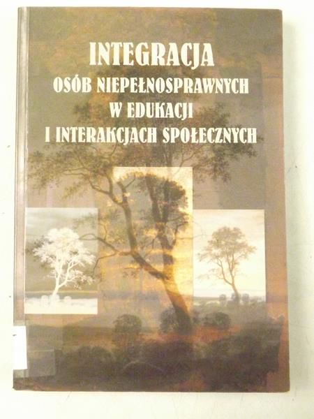 Integracja osób niepełnosprawnych w edukacji i interakcjach społecznych