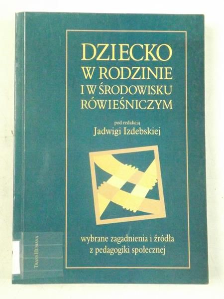 Dziecko w rodzinie i w środowisku rówieśniczym