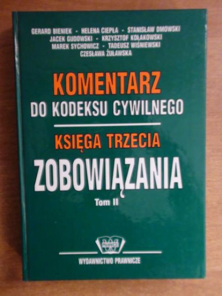 Bieniek Gerard (oprac.) - Komentarz do kodeksu cywilnego. Księga trzecia - zobowiązania Tom II