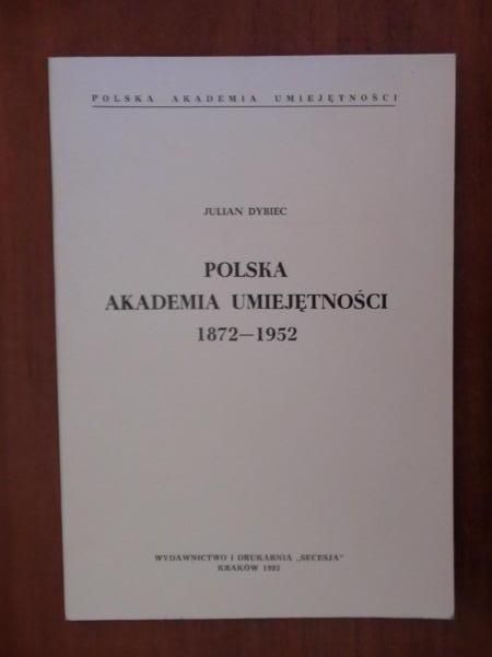 Dybiec Julian - Polska Akademia Umiejętności 1872-1952