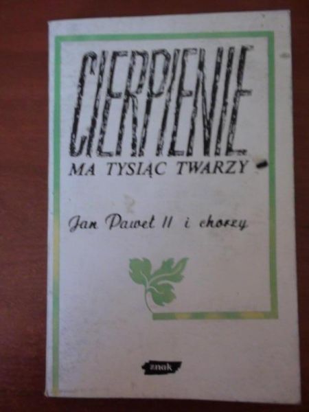 Cierpienie ma tysiąc twarzy