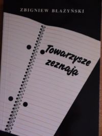Towarzysze zeznają z tajnych archiwów Komitetu Centralnego