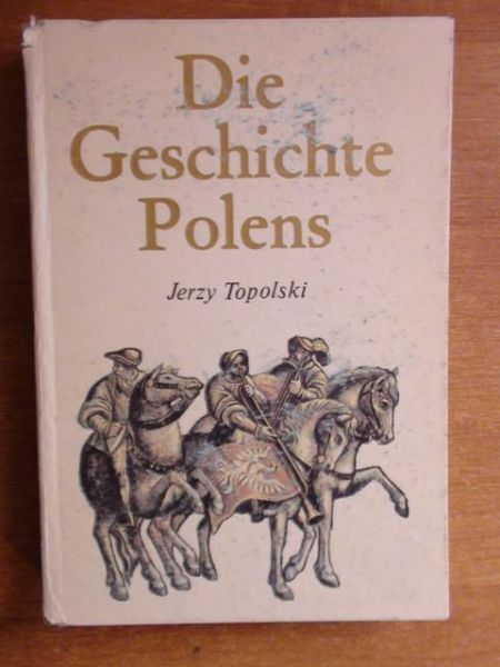 Topolski Jerzy - Die Geschichte Polens