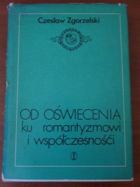 Od oświecenia ku romantyzmowi i współczesności