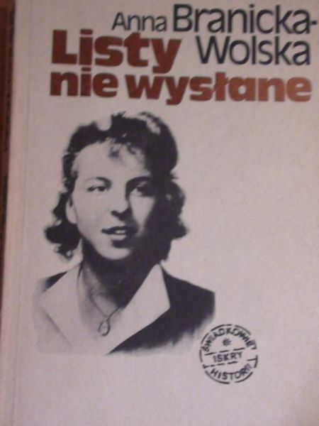 Branicka-Wolska Anna - Listy nie wysłane