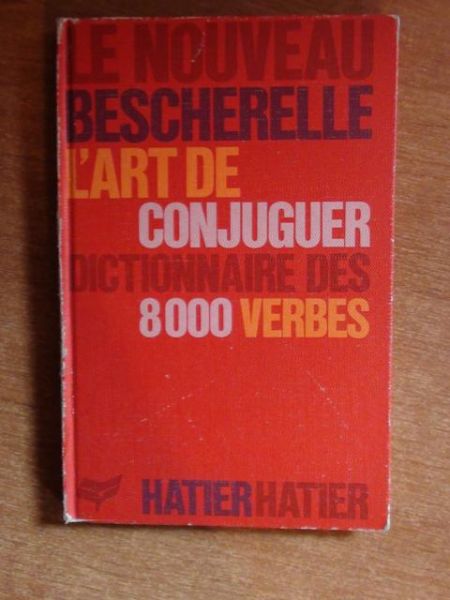 Le nouveau bescherelle L'art De conjunguer dictionnaire des 8000 verbes