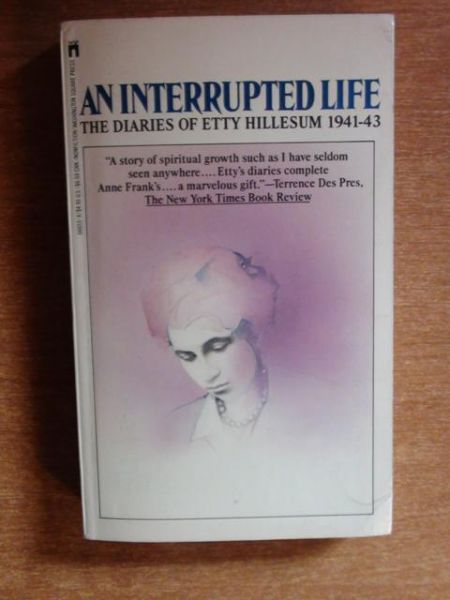 An interrupted life - the diaries of Etty Hillesum 1941-43