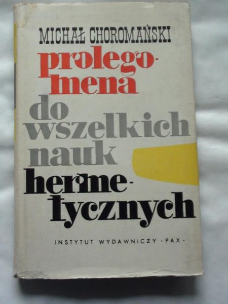Choromański Michał - Prolegomena do wszelkich nauk hermetycznych