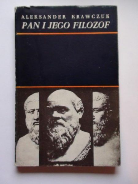 Krawczuk Aleksander - Pan i jego filozof. Rzecz o Platonie