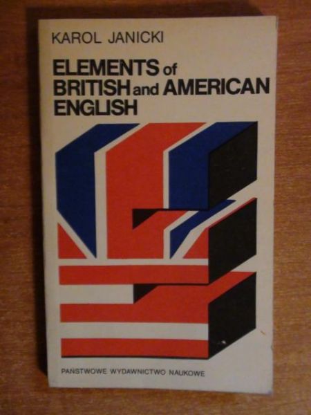 Janicki Karol - Elements of British and American English