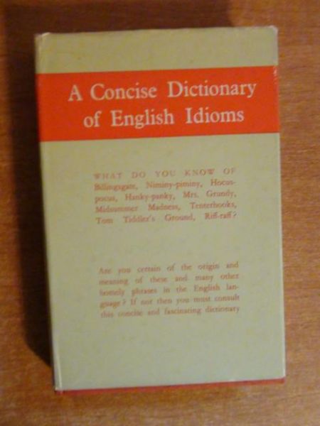 A Concise Dictionary of English Idioms