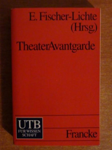 Fischer-Lichte Erika - TheaterAvantgarde