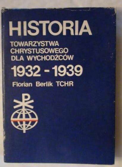 Historia Towarzystwa Chrystusowego dla wychodźców 1932-1939