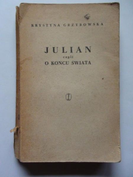 Grzybowska Krystyna - Julian czyli o końcu świata (autograf)
