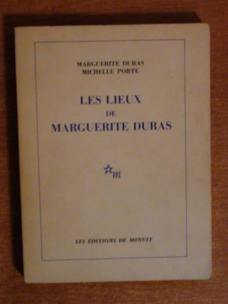 Duras Marguerite, Porte Michelle - Les lieux de Marguerite Duras