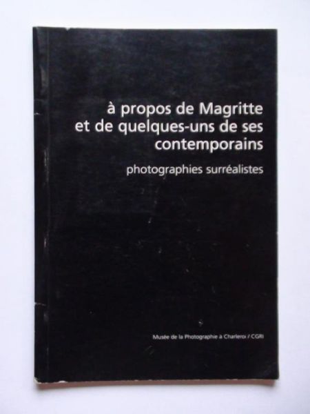 à propos de Magritte et de quelques-uns de ses contemporains