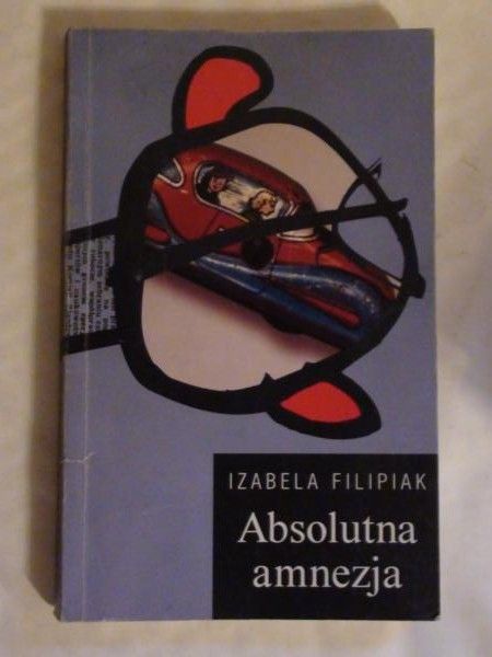 Filipiak Izabela - Absolutna amnezja
