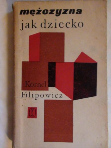 Filipowicz Kornel - Mężczyzna jak dziecko
