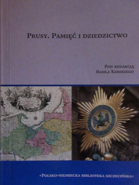 Prusy. Pamięć i dziedzictwo