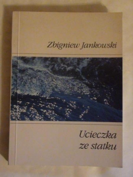 Jankowski Zbigniew - Ucieczka ze statku